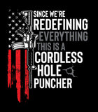 Since we're redefining everything this is a cordless hole puncher T-shirt | 2nd amendment | Gun Rights | American Flag | Unisex T-shirt