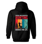 Father and Daughter Hunting Buddies for Life Hoodie |  Hunting |  Buck Deer Hunting |  Gift for Fathers | Gift for Daughters | Unisex Hoodie