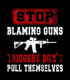 Stop Blaming Guns Trigger's Don't Pull Themselves Hoodie  | Defend the 2nd | 2nd amendment | Gun Rights | Gun Lover | Unisex Hoodie