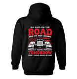 Six Days on the Road And I'm Not Gonna Make it Home Tonight Tomorrow Don't look good Either Hoodie | American Flag | Trucker | Unisex Hoodie