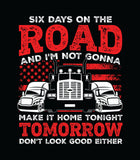 Six Days on the Road And I'm Not Gonna Make it Home Tonight Tomorrow Don't look good Either Hoodie | American Flag | Trucker | Unisex Hoodie