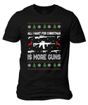 All I want for Christmas More Guns T-Shirt | Xmas Style Sweater | Ugly Style Christmas Gun | Pro Gun | Gun Rights | 2nd amendment | Unisex