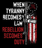 When Tyranny Becomes Law Rebellion Becomes Duty T-shirt | Parotitic American Flag T-shirt | 2nd amendment | Unisex Shirt