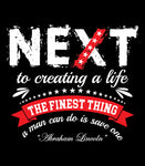 Next To Creating Life The Finest Thing A Man Can Do is Save One