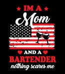 IM A Mom and A Bartender Nothing Scares Me Original American Bad Ass Crewneck T-Shirt