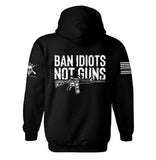 Ban idiots not guns Hoodie | AR Rifle | Pro Gun Lover Hoodie | 2nd amendment | Unisex Hoodie