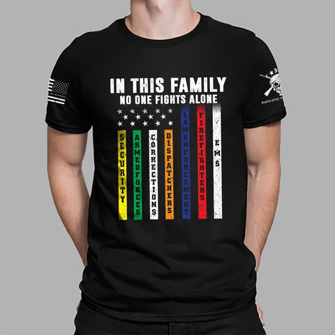 In This Family No one Fight Alone | E.M.S | Armed Forces | Firefighter | Dispatchers | Law Enforcement | Patriotic Flag T-shirt
