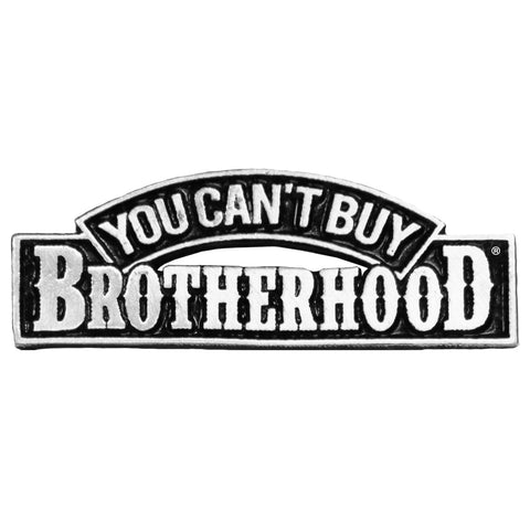 You Can't Buy Brotherhood Pin